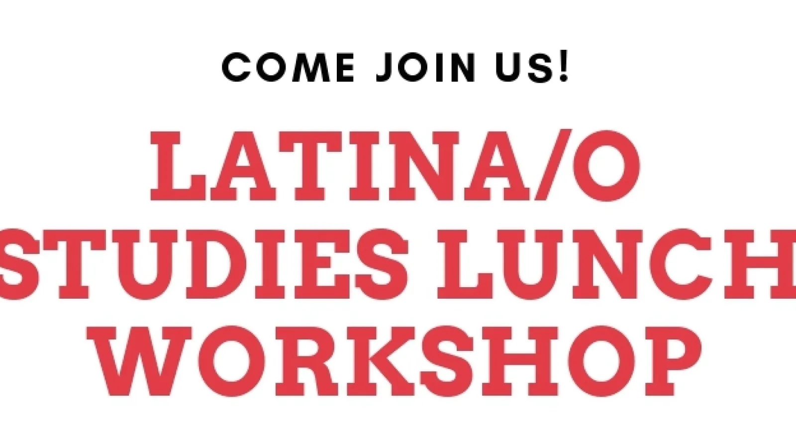 Latina/o Studies Lunch Workshop