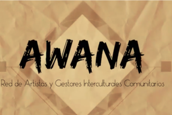 AWANA Red de Artistas y Gestores Interculturales Comunitarios