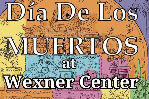 Dia De Los Muertos at Wexner Center